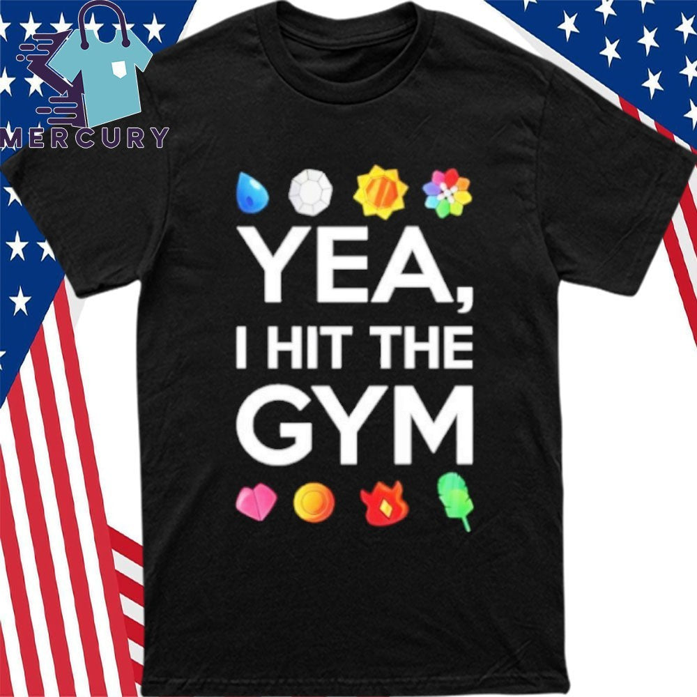 Yea I Hit The Gym Shirt