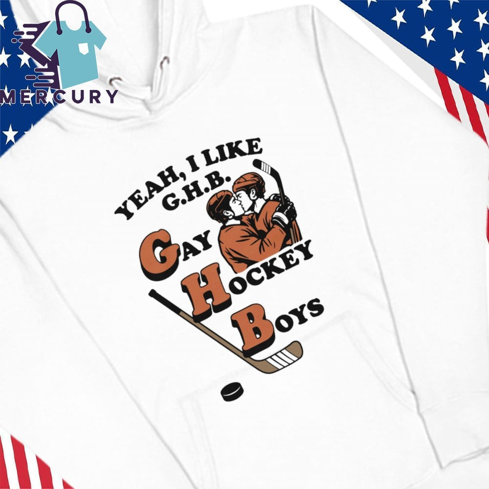Yeah, I Like G.H.B. Gay Hockey Boys Shirt