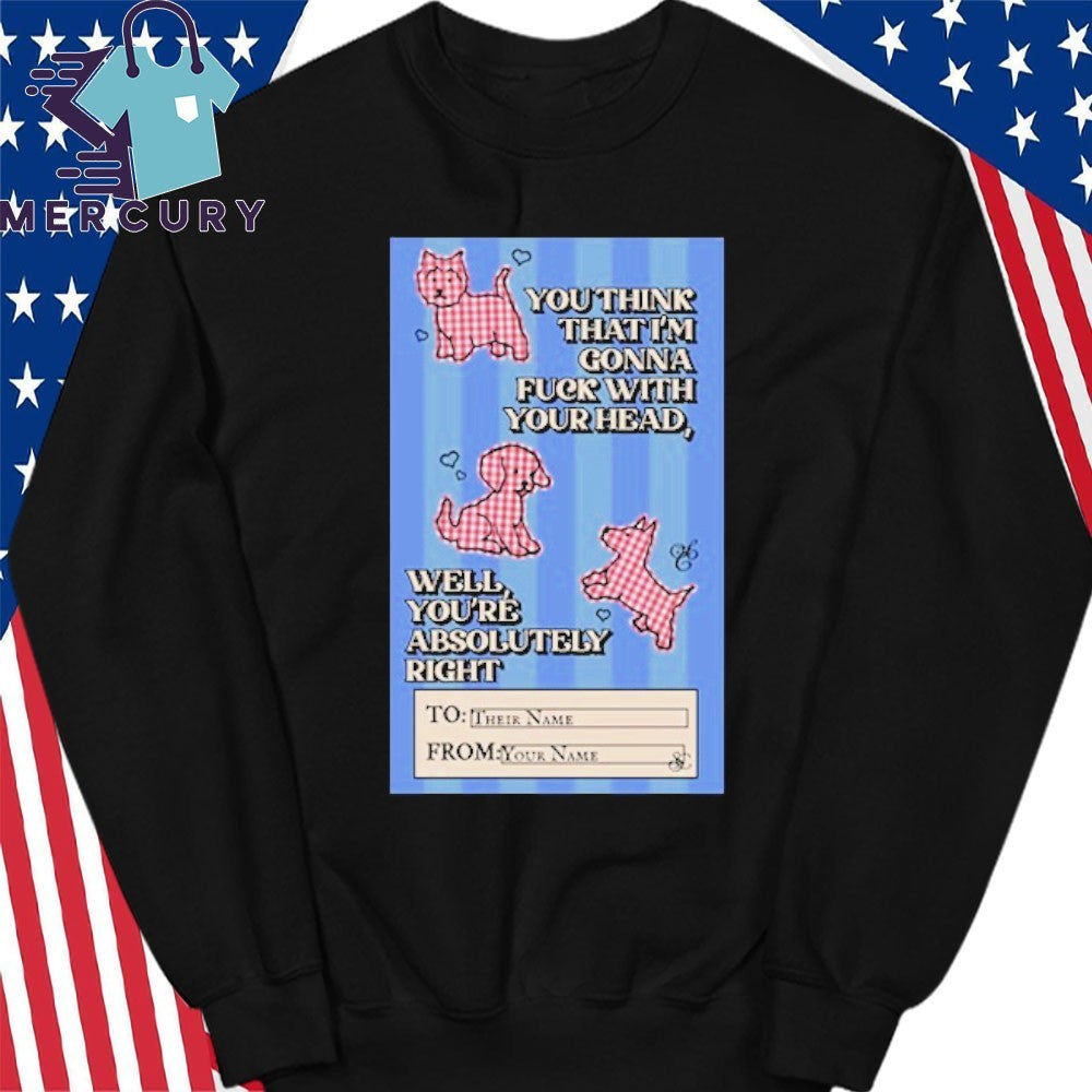 You Think That I’m Gonna Fuck With Your Head SC Shirt