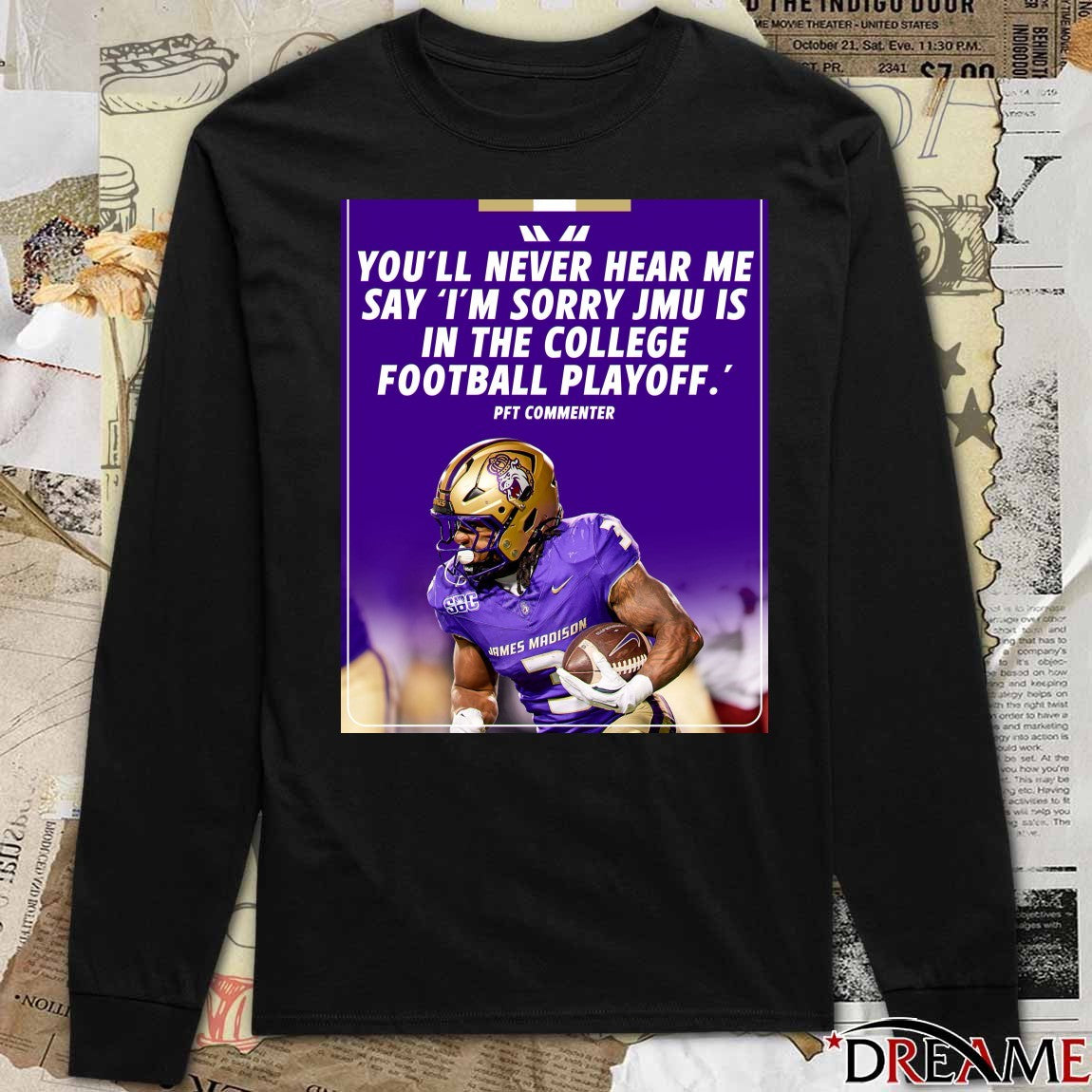 You’ll Never Hear Me Say I’m Sorry JMU Is In The College Football Playoff Pft Commenter Poster t-shirt