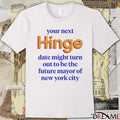 Your Next Date Might Turn Out To Be The Future Mayor Of New York City 2025 t-shirt
