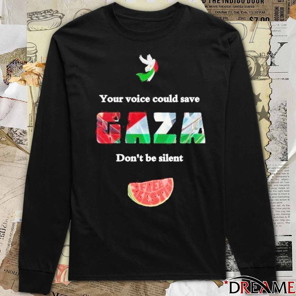 Your Voice Could Save Gaza Don’t Be Silence 2026 t-shirt
