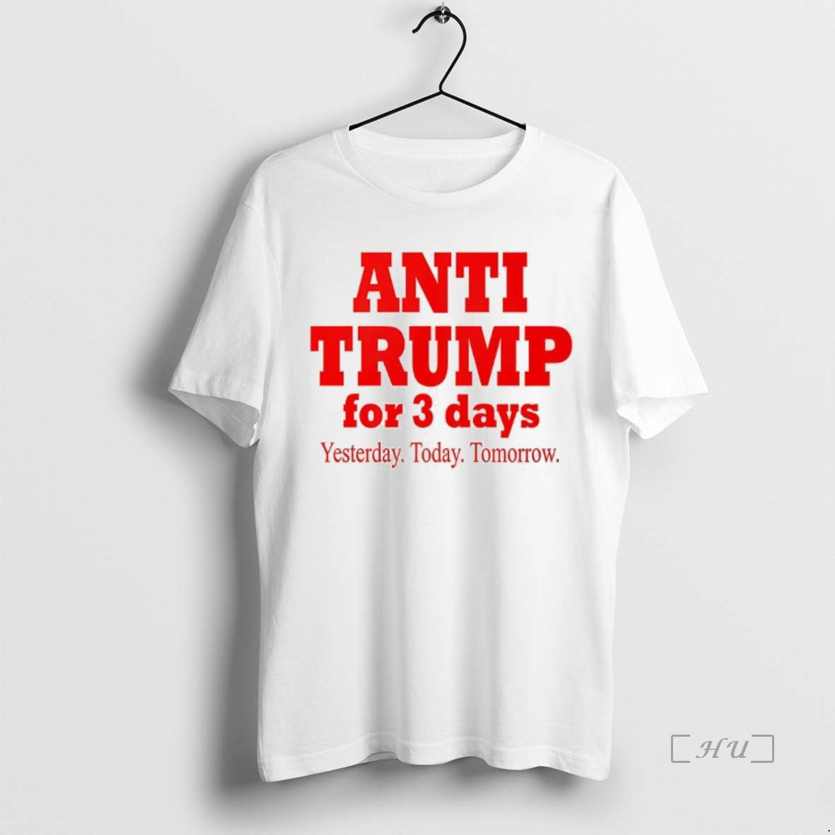 Officials Anti Trump For 3 Days Yesterday Today Tomorrow Premium T Shirt Sweater