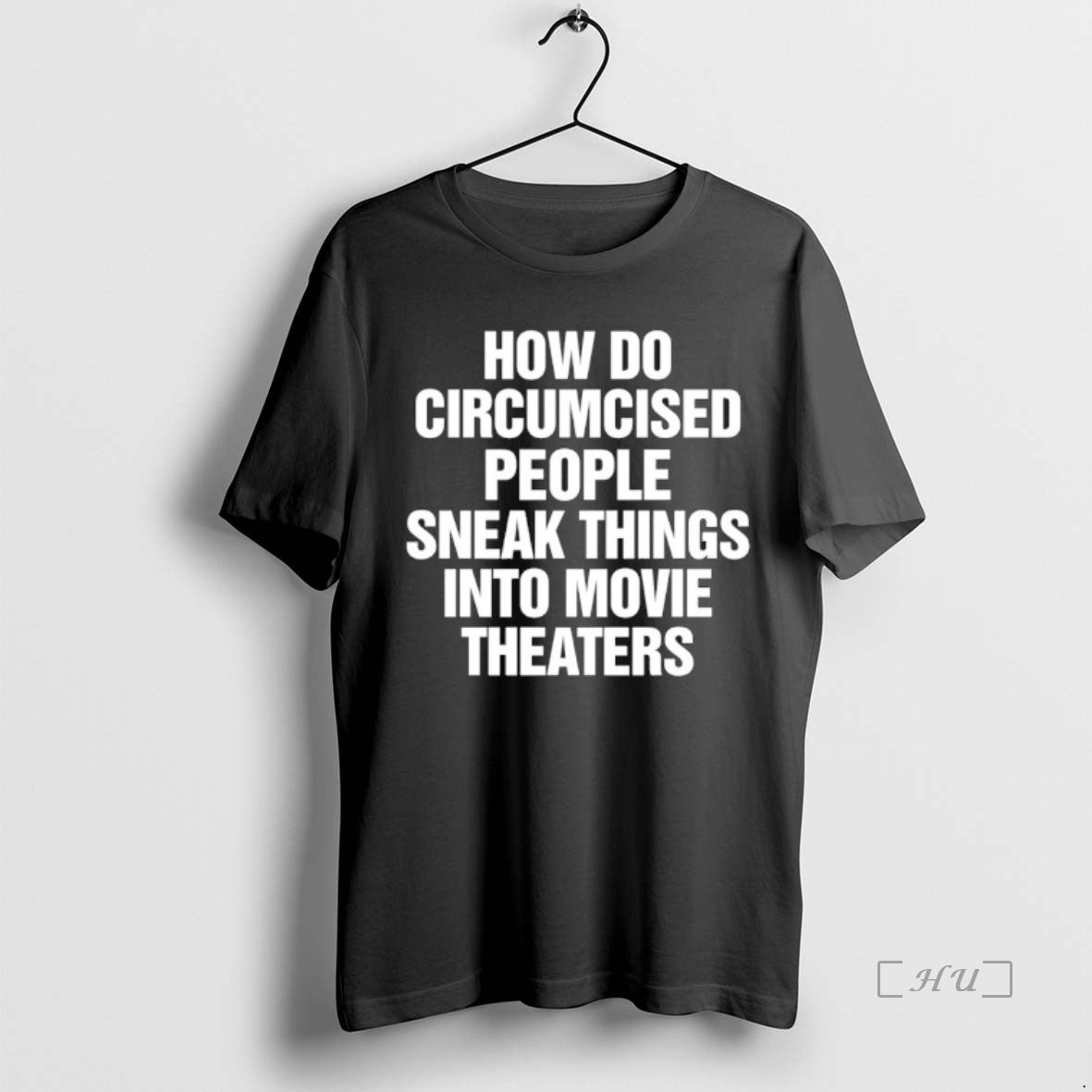 Officials How Do Circumcised People Sneak Things Into Movie Theaters Premium T Shirt Sweater