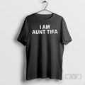 Officials I Am Aunt Tifa T Shirt