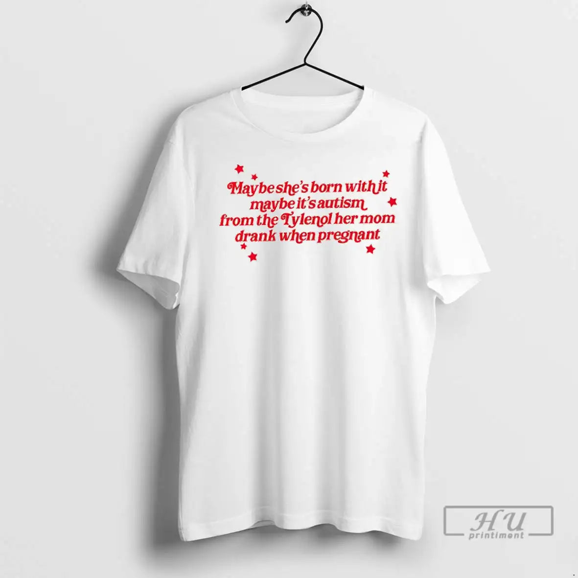 Officials Maybe Shes Born With It Tylenol T Shirt