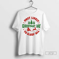Officials Most Likely To Sleep All Christmas Day T Shirt