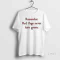 Officials Reminder Red Flags Never Turn Green Premium T Shirt Sweater