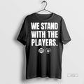 Officials The Wnba We Stand With The Players Premium Tee Shirt Sweater