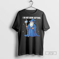 Officials Wizard I Do Not Know Anything T Shirt