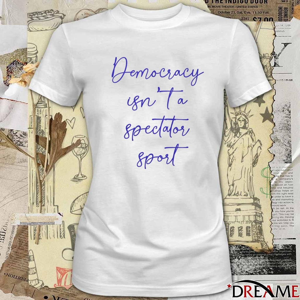Offiicial Democracy Isn’t A Spectator Sport Nicolle Wallace 2025 t-shirt