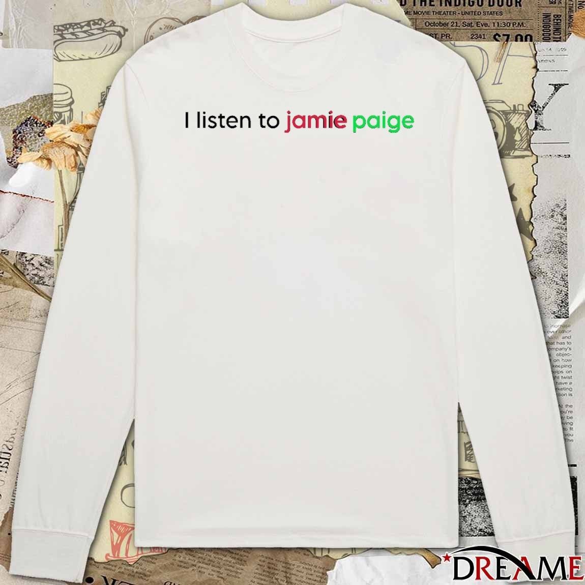 Offiicial I Listen To Jamie Paige 2025 t-shirt