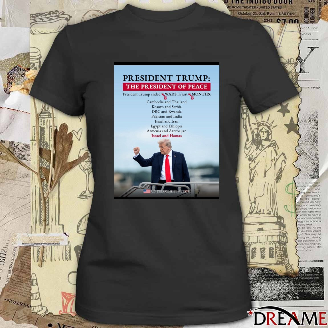 Offiicial President Trump The President Of Peace President Trump Ended 8 Wars In Just 8 Month U.S. Department Of State Poster t-shirt