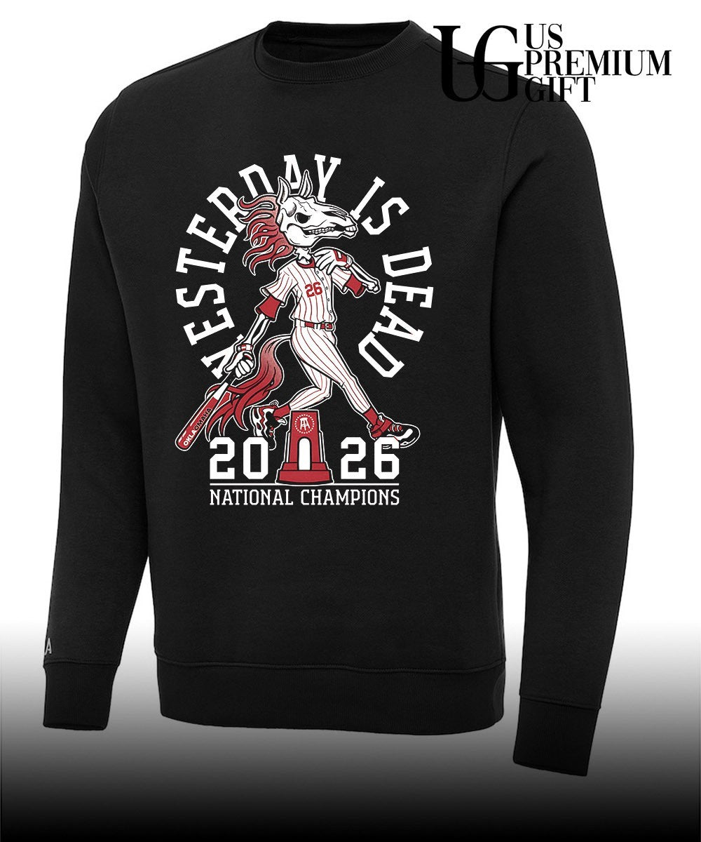 Oklahoma Sooners Baseball Yesterday Is Dead 2026 National Champions Barstool shirt