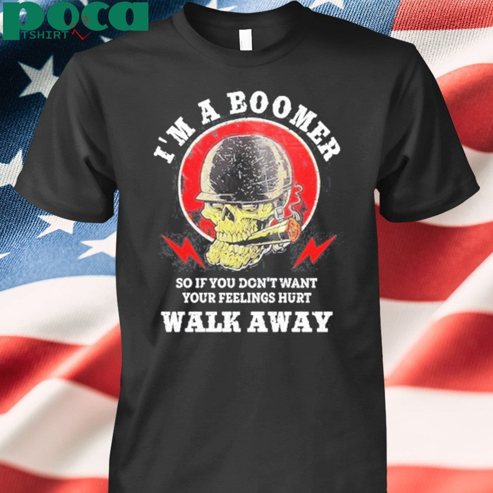 Old Salty Marine I’m A Boomer So If You Don’t Want Your Feelings Hurt Walk Away Shirt