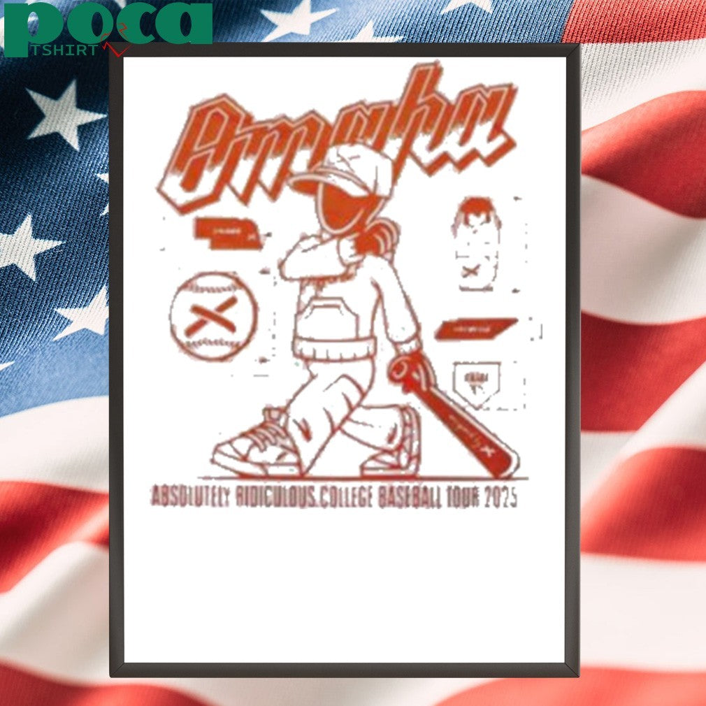 Omaha Absolutely Ridiculous College Baseball Tour 2025 shirt