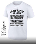 On my way to HR again for nicknaming my coworker mastercard shirt