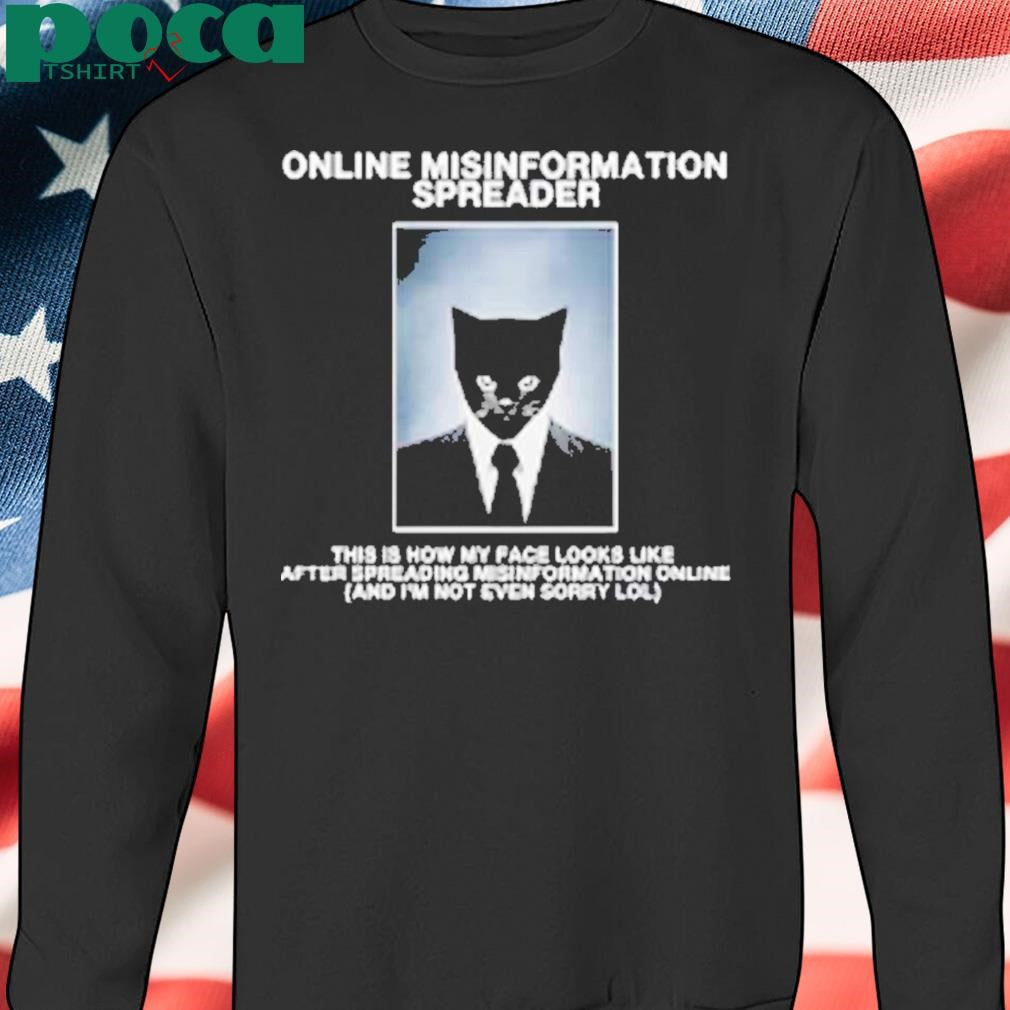 Online Misinformation Spreader Shirt