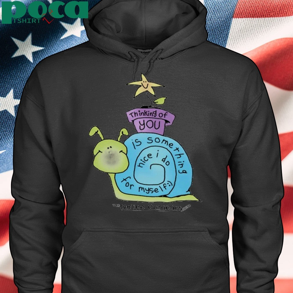Onlineceramics Thinking Of You Is Something Nice I Do For Myself Shirt