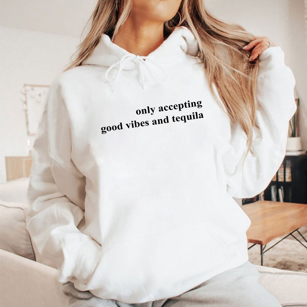Only Accepting Good Vibes And Tequila Shirt