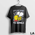 Original Bee Lets Get Ready To Bumble