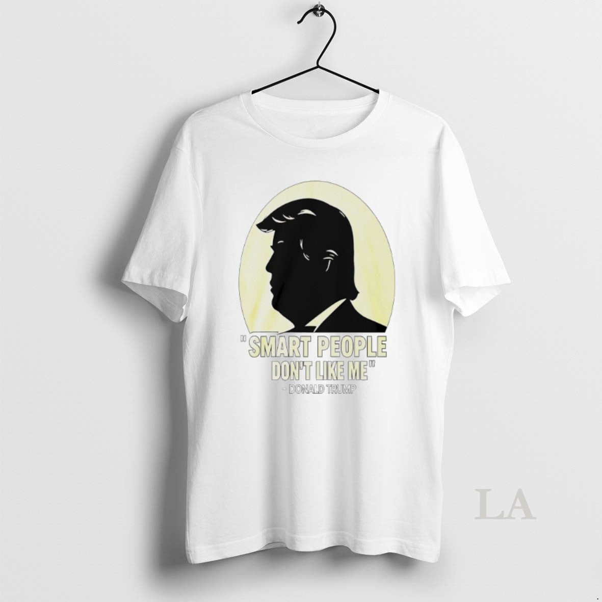 Original Donald Trump Smart People Dont Like Me