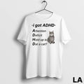 Original I Got Adhd Cat