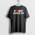 Original I Love My Goth Gf Long Sleve