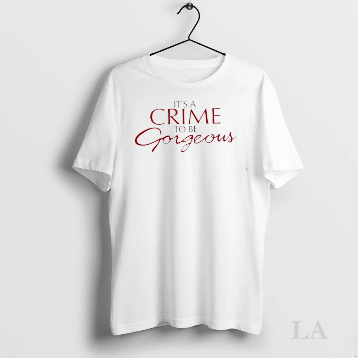 Original Its A Crime To Be Gorgeous Design
