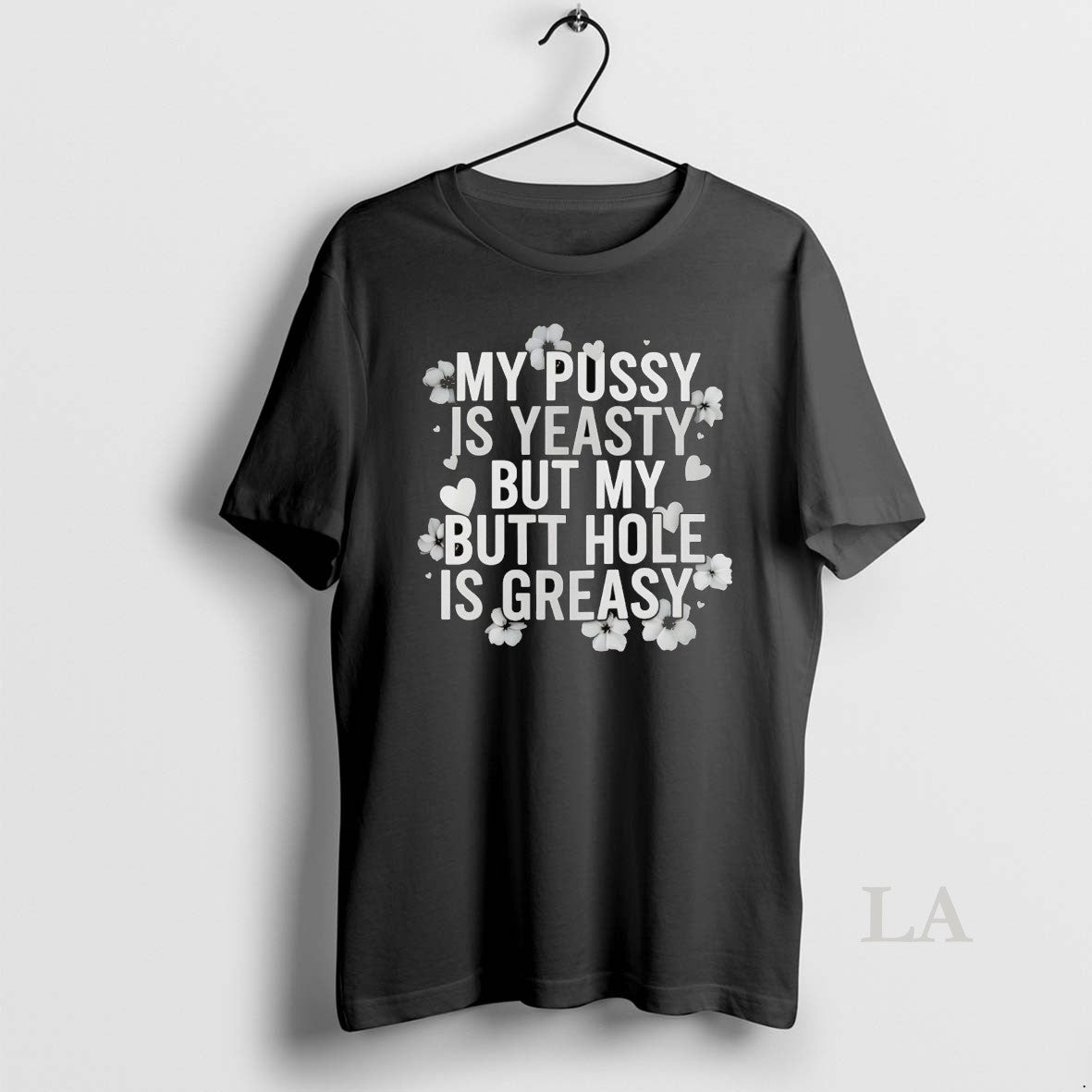 Original My Pussy Is Yeasty But My Butt Hole Is Greasy