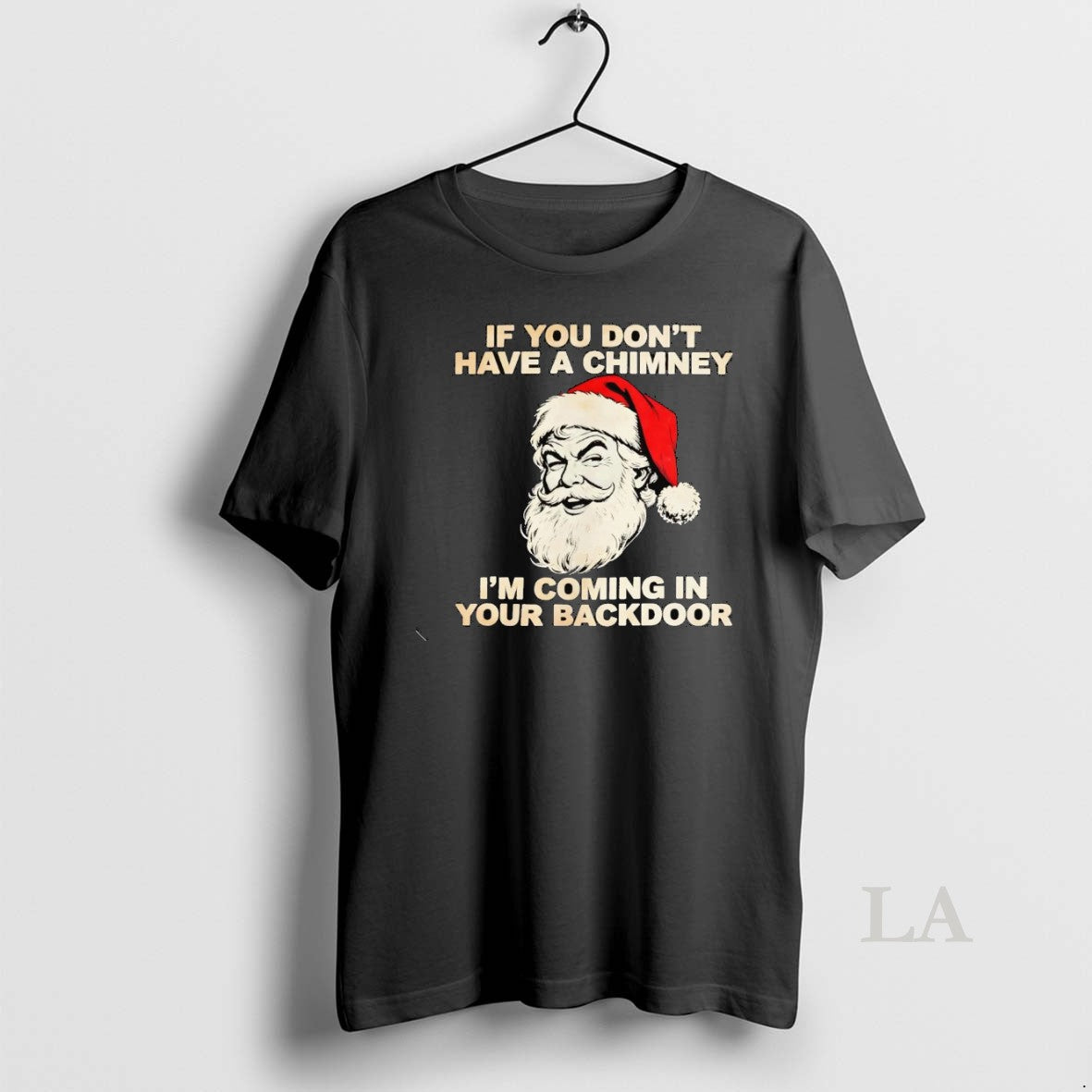 Original Santa If You Dont Have A Chimney Im Coming In Your Backdoor Christmas