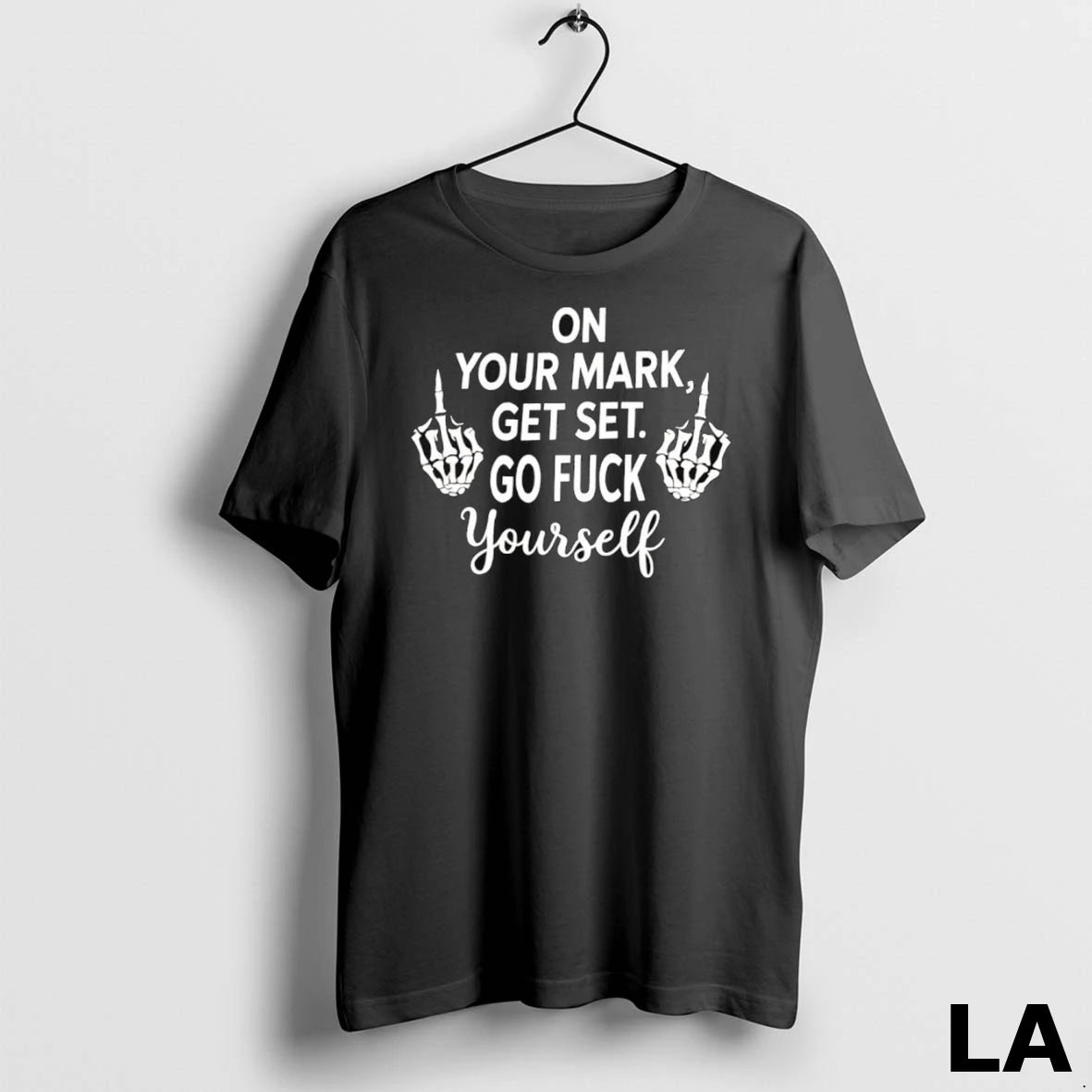 Original Skeleton On Your Mark Get Set Go Fuck Yourself Ladies