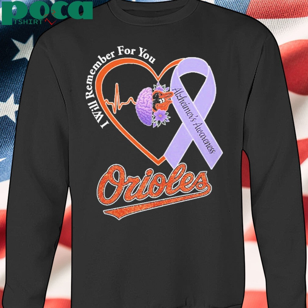 Orioles I Will Remember For You Alzheiner’s Awarness Shirt