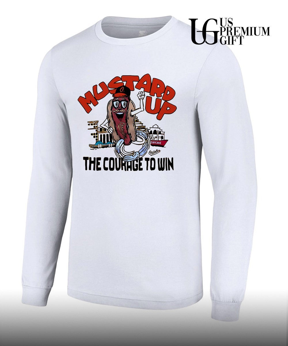 Orioles Mustard Up the Courage to Win shirt