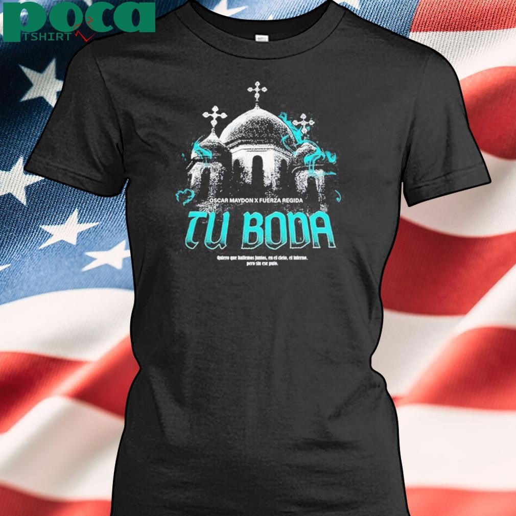 Oscar Maydon x Fuerza Regida Tu Boda New T-Shirt