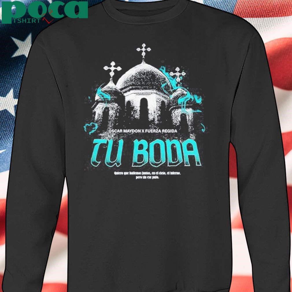 Oscar Maydon x Fuerza Regida Tu Boda New T-Shirt