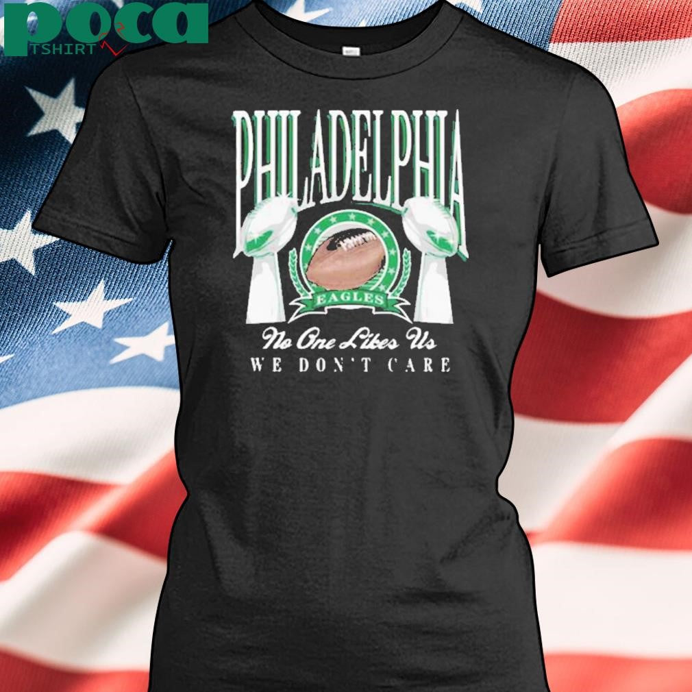 PHILADELPHIA TROPHIES no one likes us we don’t care 2025 SHIRT