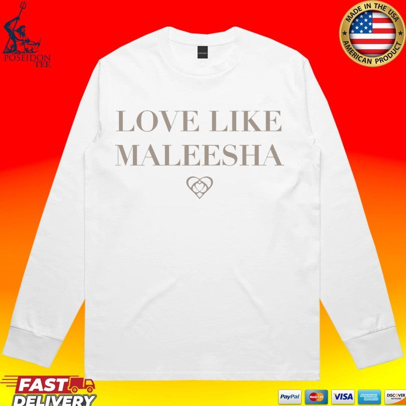 Maleesha By Maleesha Love Like Maleesha T-shirt