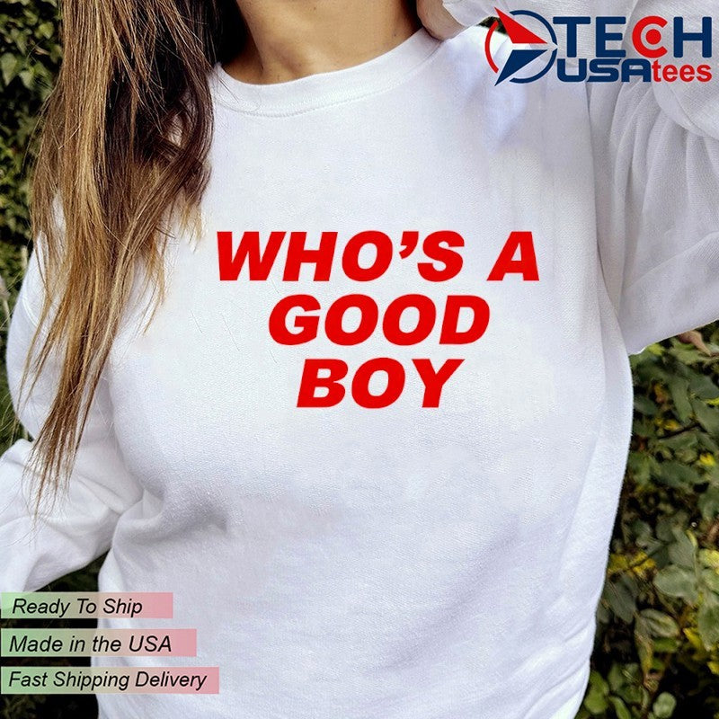 Paigey who’s a good boy shirt