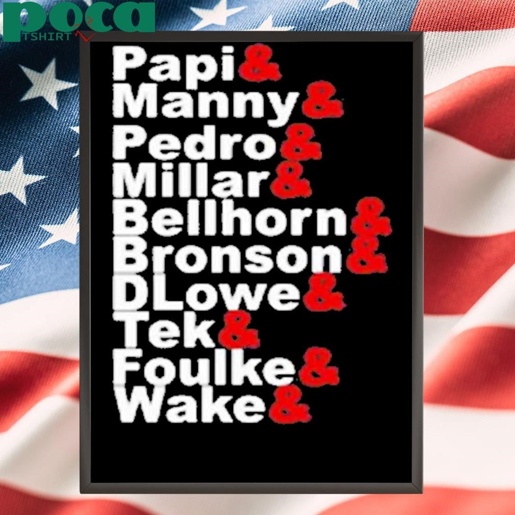 Papi Manny Pedro Millar Bellhorn Bronson Flower Tek Foulke Wake Shirt