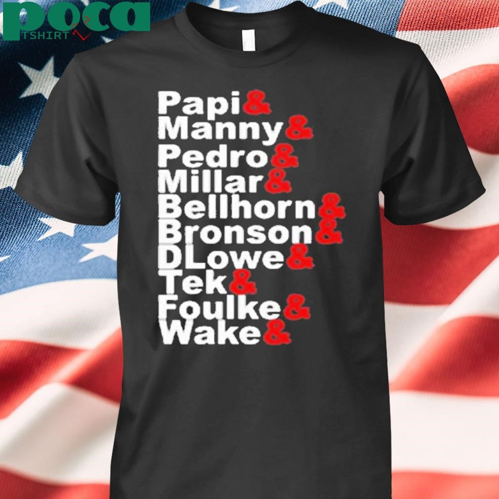 Papi Manny Pedro Millar Bellhorn Bronson Flower Tek Foulke Wake Shirt