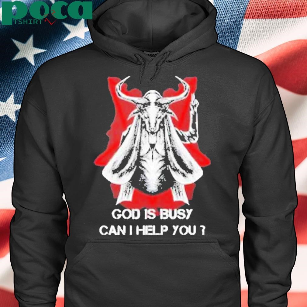 Paranormal god is busy can i help you Shirt