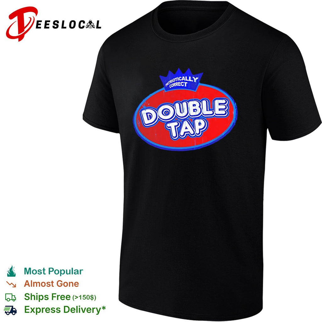 Patriotically Correct Double Tap logo Shirt