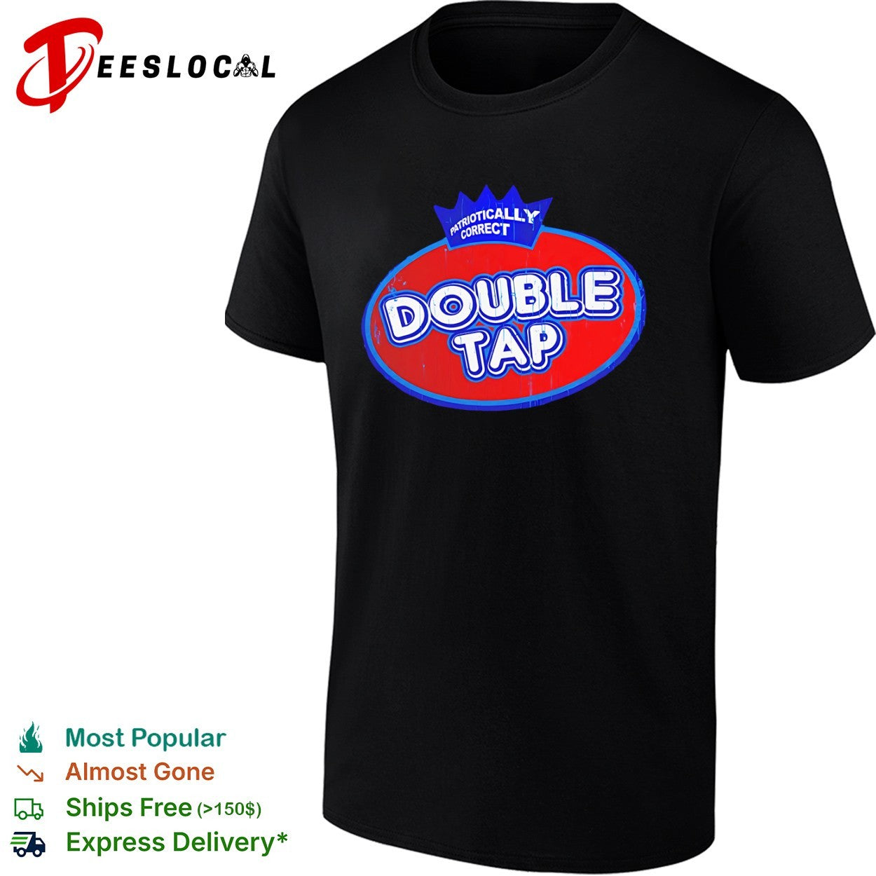 Patriotically Correct Double Tap logo Shirt