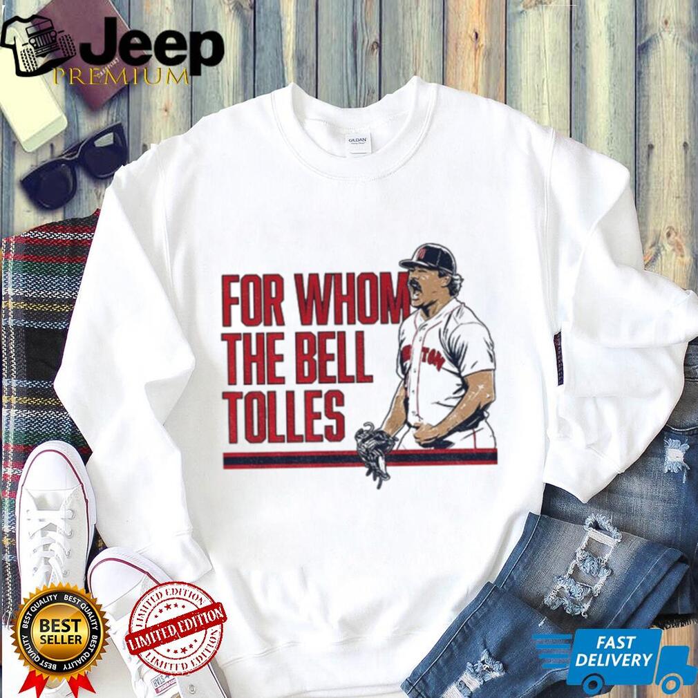 Payton Tolle For Whom The Bell Tolles Boston baseball shirt