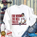 Payton Tolle For Whom The Bell Tolles Boston baseball shirt