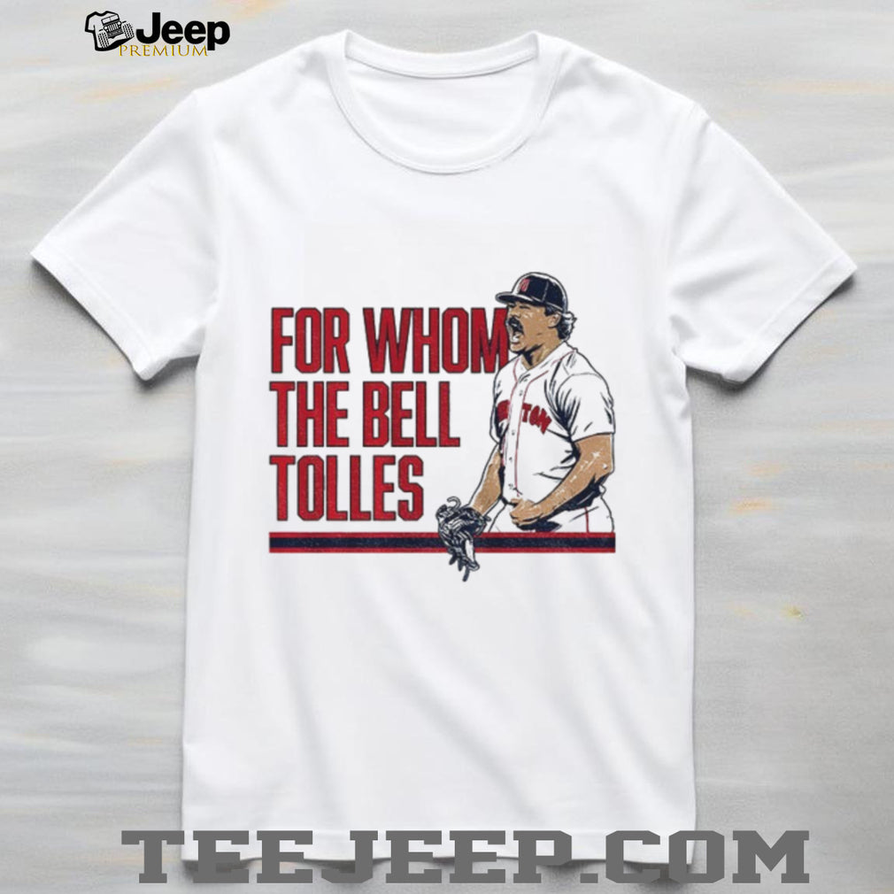 Payton Tolle For Whom The Bell Tolles Boston baseball shirt
