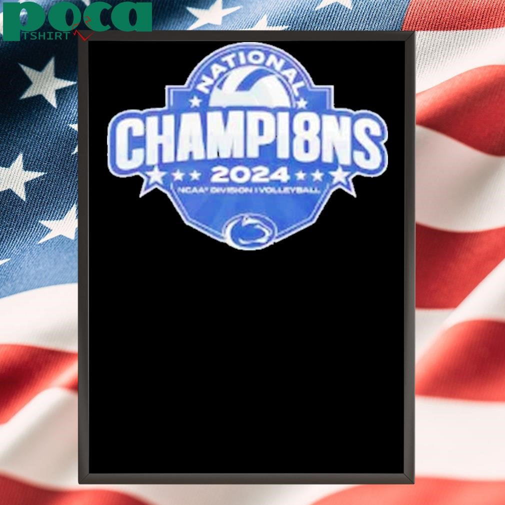 Penn State Nittany Lions 2024 Ncaa Women’s Volleyball National Champions T-Shirt