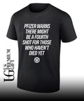 Pfizer warns there might be a fourth shot for those who haven’t died yet shirt