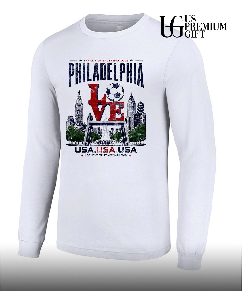 Philadelphia Soccer USA I Believe That We Will Win City of Brotherly Love shirt